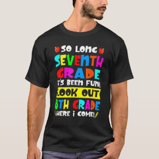 So Long 7th Grade It's Fun Look Out 8th Grade T-Shirt