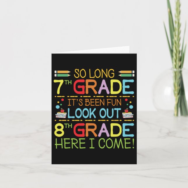 So Long 7th Grade - Look Out 8th Grade !  Card (Front)