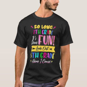So Long 7th Grade Look Out 8th Grade Here I Come L T-Shirt