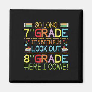 So Long 7th Grade - Look Out 8th Grade ! Magnet