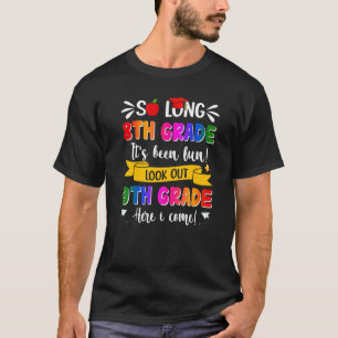 So Long 8th Grade Grad 9th Grade Here I Come Gradu T-Shirt