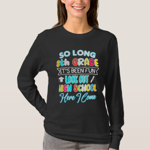 So Long 8th Grade Hello High School Graduation Fun T-Shirt