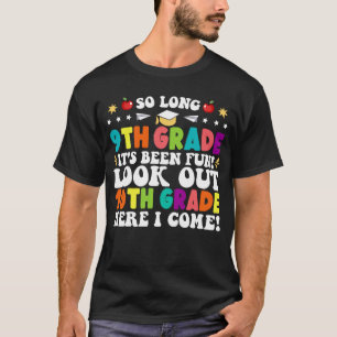 So Long 9th Grade Look Out 10th Grade Here I Come T-Shirt