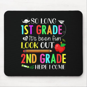 So Long First Grade 2nd Grade Here I Come 1st Day Mouse Pad