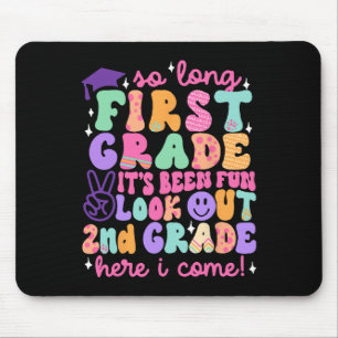 So Long First Grade Graduation 2nd Grade Here I Co Mouse Pad