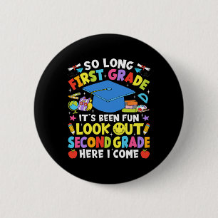 So Long First Grade Graduation Second Grade Here I 6 Cm Round Badge