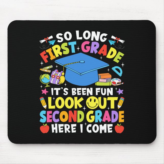So Long First Grade Graduation Second Grade Here I Mouse Pad (Front)