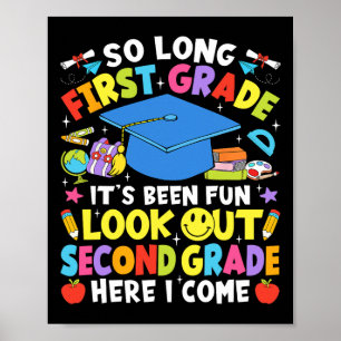 So Long First Grade Graduation Second Grade Here I Poster