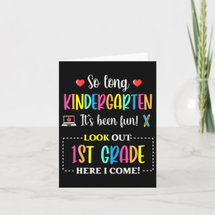 So Long Kindergarten 1st Grade Here I Come Byck To Card
