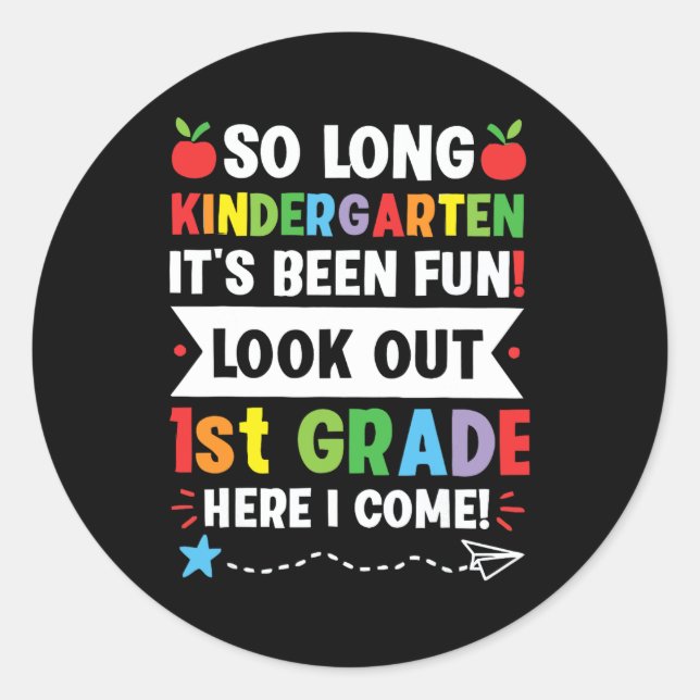So Long Kindergarten 1st Grade Here I Come Graduat Classic Round Sticker (Front)
