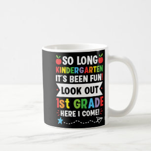 So Long Kindergarten 1st Grade Here I Come Graduat Coffee Mug