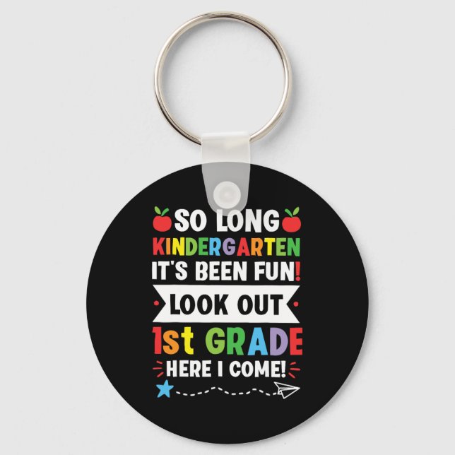 So Long Kindergarten 1st Grade Here I Come Graduat Key Ring (Front)