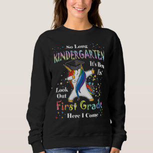 So Long Kindergarten 1st Grade Here I Come Graduat Sweatshirt
