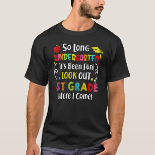 So Long Kindergarten 1st Grade Here I Come Graduat T-Shirt