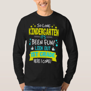 So Long Kindergarten 1st Grade Here I Come Graduat T-Shirt