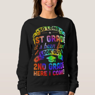 So Long Kindergarten 2nd Grade Here I Come Graduat Sweatshirt