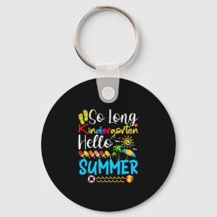 So Long Kindergarten Grade Hello Summer Key Ring