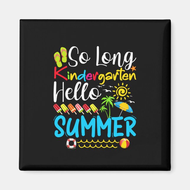 So Long Kindergarten Grade Hello Summer Magnet (Front)