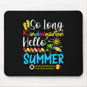 So Long Kindergarten Grade Hello Summer Mouse Pad