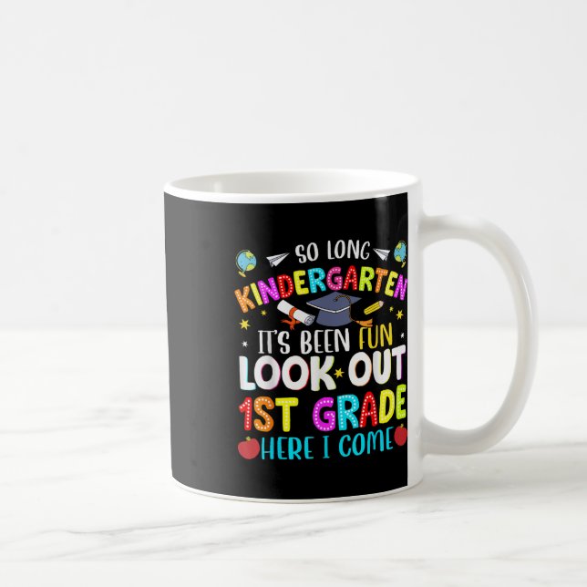 So Long Kindergarten Graduate 1st Grade Here I Com Coffee Mug (Right)