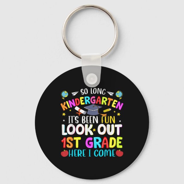 So Long Kindergarten Graduate 1st Grade Here I Com Key Ring (Front)