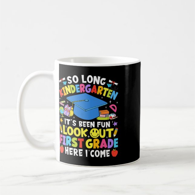 So Long Kindergarten Graduation First Grade Here I Coffee Mug (Left)