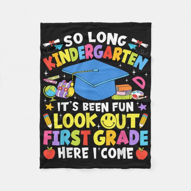 So Long Kindergarten Graduation First Grade Here I Fleece Blanket (Front)