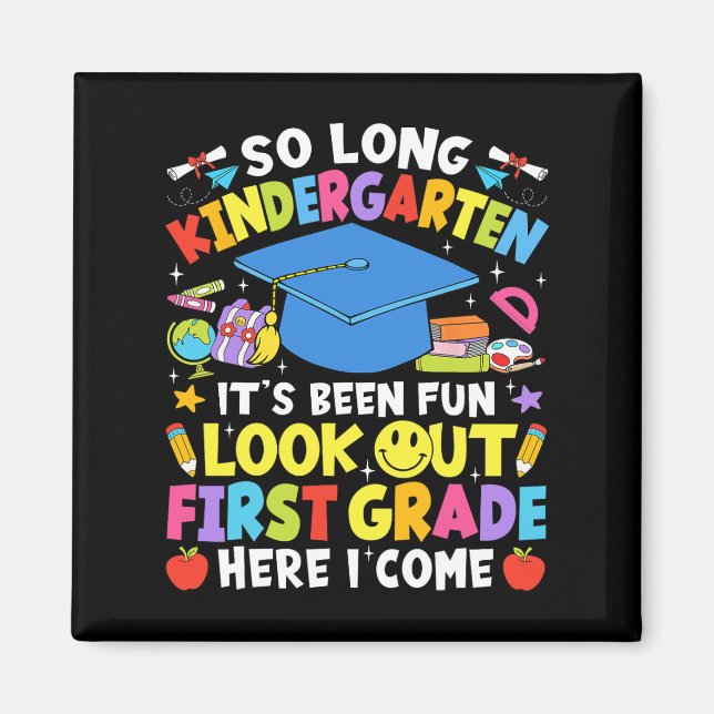 So Long Kindergarten Graduation First Grade Here I Magnet (Front)
