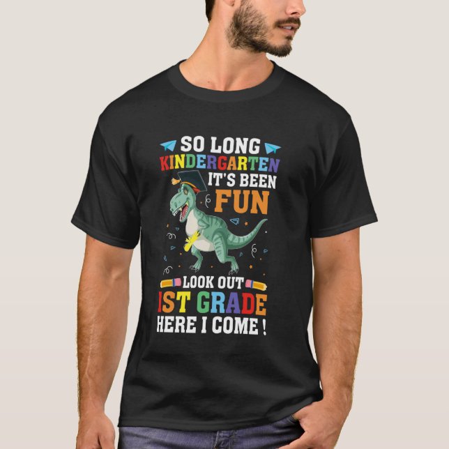 So Long Kindergarten Graduation First Grade Here I T-Shirt (Front)