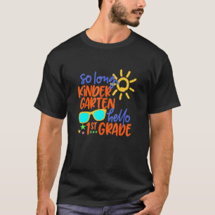 So Long Kindergarten Hello 1st Grade Teacher Stude T-Shirt