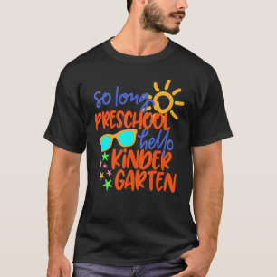 So Long Kindergarten Hello 1st Grade Teacher Stude T-Shirt