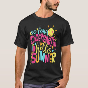 So Long Kindergarten Hello Summer Last Day School T-Shirt