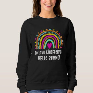 SO LONG KINDERGARTEN HELLO SUMMER Teacher Student  Sweatshirt