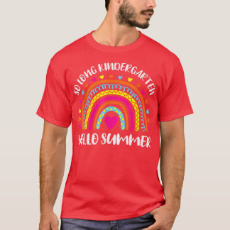 So Long Kindergarten Hello Summer teacher student T-Shirt