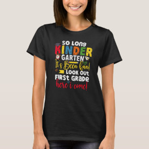 So Long Kindergarten Here I Come 1 Grade Graduatio T-Shirt