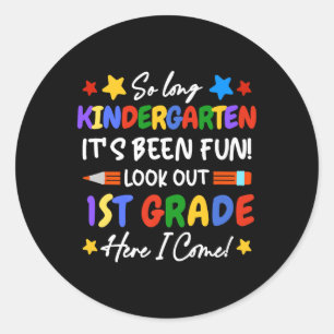So Long Kindergarten It's Fun Look Out 1st Gra Classic Round Sticker
