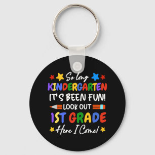 So Long Kindergarten It's Fun Look Out 1st Gra Key Ring