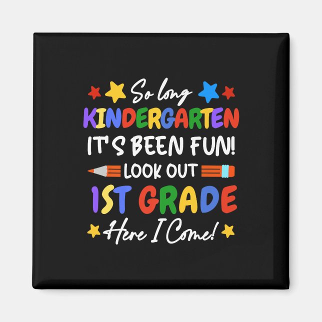 So Long Kindergarten It's Fun Look Out 1st Gra Magnet (Front)