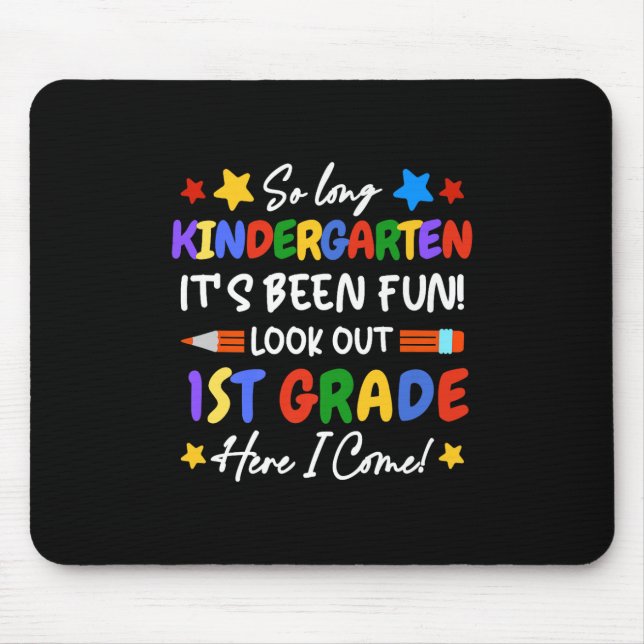 So Long Kindergarten It's Fun Look Out 1st Gra Mouse Pad (Front)