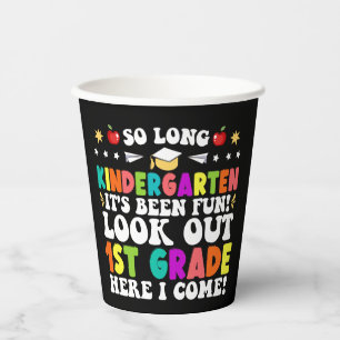 So Long Kindergarten Look Out 1st Grade Funny Grad Paper Cups