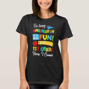 So Long Kindergarten Look Out 1st Grade Here I Com T-Shirt