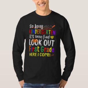 So Long Kindergarten Look Out 1st Grade Here I Com T-Shirt