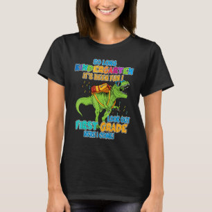 So Long Kindergarten Look Out 1st Grade Here I Com T-Shirt