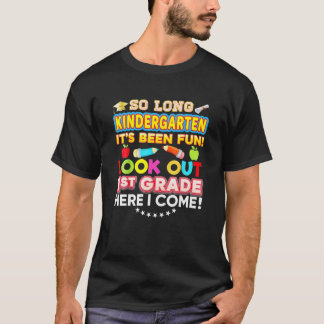 So Long Kindergarten Look Out 1St Grade Here I Com T-Shirt