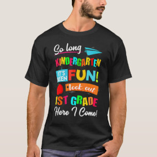 So Long Kindergarten Look Out 1st Grade Here I Com T-Shirt