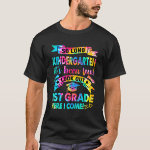 So Long Kindergarten Look Out 1st Grade Here I Com T-Shirt