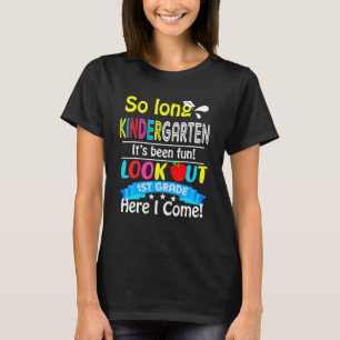 So Long Kindergarten Look Out 1st Grade Here I Com T-Shirt