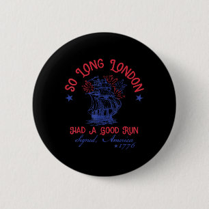 So Long London 4th Of July 1776 Usa Shirts Girls P 6 Cm Round Badge