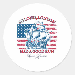 So Long London 4th Of July 1776 Usa Shirts Girls P Classic Round Sticker