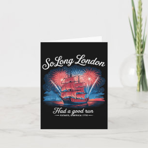 So Long London Had A Good Run Funny 4th Of July Card